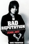 Bad Reputation - The Unauthorized Biography of Joan Jett