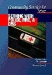 Community Service for Teens: Serving with Police, Fire & EMS