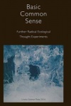 Basic Common Sense: Further Radical Ecological Thought Experiments