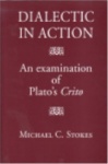 Dialectic in Action - An Examination of Plato's Crito