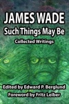Such Things May Be - Collected Writings