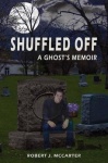 Shuffled Off - A Ghost's Memoir, Book 1