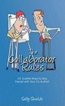 The Collaborator Rules: 101 Surefire Ways to Stay Friends with Your Co-Author!