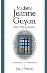 Madame Guyon - Her Autobiography (condensed & modernized)