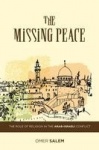 The Missing Peace - The Role of Religion in the Arab-Israeli Conflict