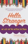 Hello, Stranger - My Life on the Autism Spectrum