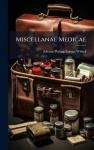 Miscellanae Medicae