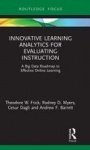 Innovative Learning Analytics for Evaluating Instruction - A Big Data Roadmap to Effective Online Learning