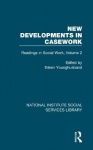 New Developments in Casework - Readings in Social Work, Volume 2