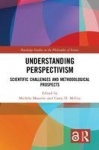 Understanding Perspectivism - Scientific Challenges and Methodological Prospects