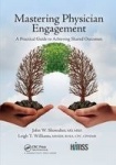 Mastering Physician Engagement - A Practical Guide to Achieving Shared Outcomes