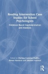 Reading Intervention Case Studies for School Psychologists - Evidence-Based Implementation and Analysis