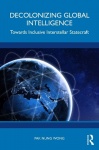 Decolonizing Global Intelligence - Emerging Intelligence Trends and the Practice of Inclusive Statecraft