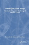 Meaningful Game Design - The Methodology and Psychology of Tabletop Games