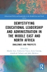 Demystifying Educational Leadership and Administration in the Middle East and North Africa - Challenges and Prospects