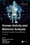 Human Activity and Behavior Analysis - Advances in Computer Vision and Sensors: Volume 1