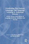Celebrating First Nations Languages and Language Learning in Australian Schools - Stories Across Generations of Language Activis
