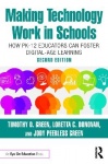 Making Technology Work in Schools - How PK-12 Educators Can Foster Digital-Age Learning