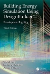 Building Energy Simulation Using DesignBuilder™ - Envelope and Lighting