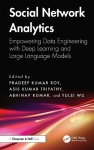 Social Network Analytics - Empowering Data Engineering with Deep Learning and Large Language Models