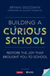 Building a Curious School - Restore the Joy That Brought You to School
