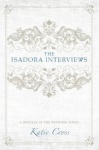 The Isadora Interviews