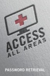 Access All Areas - Password Retrieval - For back up information, creating lists, for Scheduling, Organizing and Recording your t
