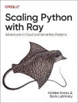 Scaling Python with Ray - Adventures in Cloud and Serverless Patterns