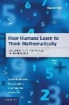How Humans Learn to Think Mathematically: Exploring the Three Worlds of Mathematics
