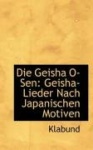 Die Geisha O Sen - Geisha Lieder Nach Japanischen Motiven