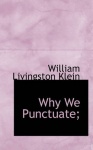 Why We Punctuate;
