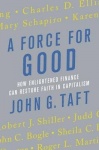 A Force for Good - How Enlightened Finance Can Restore Faith in Capitalism