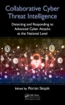 Collaborative Cyber Threat Intelligence - Detecting and Responding to Advanced Cyber Attacks at the National Level