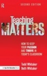 Teaching Matters - How to Keep Your Passion and Thrive in Today's Classroom