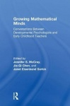 Growing Mathematical Minds - Conversations Between Developmental Psychologists and Early Childhood Teachers