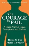 The Courage to Fail - A Social View of Organ Transplants and Dialysis
