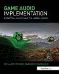 Game Audio Implementation - A Practical Guide Using the Unreal Engine