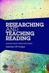 Researching and Teaching Reading - Developing pedagogy through critical enquiry