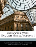 Sophocles - With English Notes, Volume 1