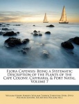 Flora Capensis - Being a Systematic Description of the Plants of the Cape Colony, Caffraria, & Port Natal, Volume 7