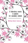 A Laboratory Course in Physics for Secondary Schools