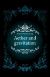 Aether and Gravitation