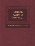 Maiden Aunt: A Comedy...