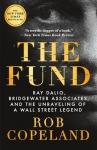 The Fund - Ray Dalio, Bridgewater Associates, and the Unraveling of a Wall Street Legend