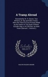 A Tramp Abroad - Illustrated by W. Fr. Brown, True Williams, B. Day and Other Artists - With Also Three or Four Pictures Made by