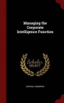 Managing the Corporate Intelligence Function