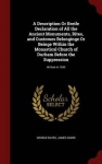 A Description or Breife Declaration of All the Ancient Monuments, Rites, and Customes Belonginge or Beinge Within the Monastical