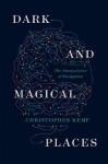 Dark and Magical Places - The Neuroscience of Navigation