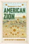 American Zion - A New History of Mormonism
