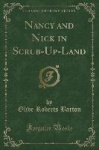 Nancy and Nick in Scrub-Up-Land (Classic Reprint)